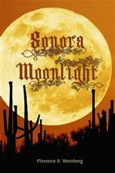 Book cover of Sonora Moonlight by Florence Weinberg