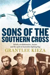 Book cover of Sons Of The Southern Cross by Grantlee Kieza
