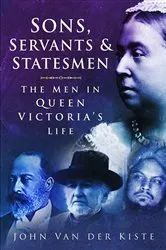 Book cover of Sons, Servants and Statesmen by John Kiste