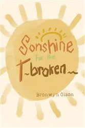 Book cover of Sonshine for the Broken by Bronwyn Olson