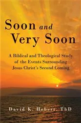 Book cover of Soon and Very Soon by David K Hebert