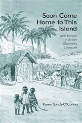Book cover of Soon Come Home to This Island by Karen Sands-O'Connor