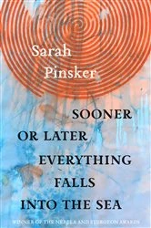 Book cover of Sooner or Later Everything Falls Into the Sea by Sarah Pinsker