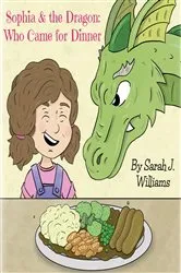 Book cover of Sophia & the Dragon by Sarah J. Williams