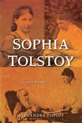 Book cover of Sophia Tolstoy by Alexandra Popoff