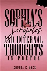 Book cover of Sophia's Scruples And Internal Thoughts In Poetry by Sophia C Mack