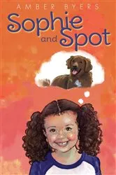 Book cover of Sophie and Spot by Amber Byers