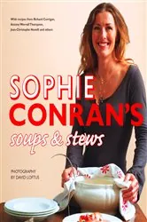 Book cover of Sophie Conran’s Soups and Stews by Sophie Conran
