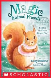 Book cover of Sophie Flufftail's Brave Plan (Magic Animal Friends #5) by Daisy Meadows