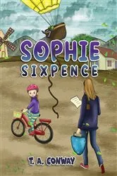 Book cover of Sophie Sixpence by T. A. Conway