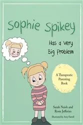Book cover of Sophie Spikey Has a Very Big Problem by Sarah Naish
