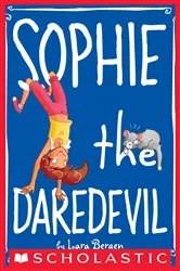Book cover of Sophie the Daredevil (Sophie #6) by Lara Bergen