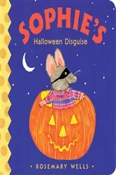 Book cover of Sophie's Halloween Disguise by Rosemary Wells