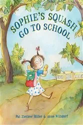 Book cover of Sophie's Squash Go to School by Pat Zietlow Miller