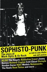 Book cover of Sophisto-punk: The Story of Mark Opitz and Oz Rock by Luke Wallis