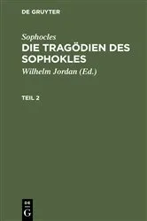 Book cover of Sophocles: Die Tragödien des Sophokles. Teil 2 by Wilhelm Jordan