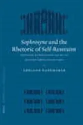Book cover of Sophrosyne and the Rhetoric of Self-Restraint by Adriaan  Rademaker