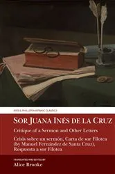 Book cover of Sor Juana Inés de la Cruz, Critique of a Sermon and Other Letters by Unknown