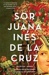 Book cover of Sor Juana Inés de la Cruz: Selected Works by Juana Inés de la Cruz