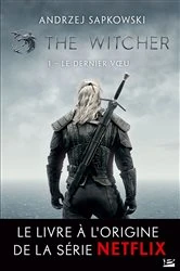 Book cover of Sorceleur (Witcher), T1 : Le Dernier Voeu (traduction révisée) by Andrzej Sapkowski