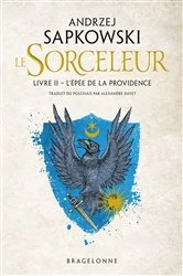 Book cover of Sorceleur (Witcher), T2 : L'Épée de la providence (traduction révisée) by Andrzej Sapkowski