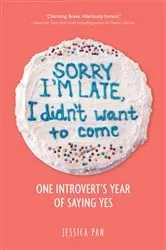 Book cover of Sorry I'm Late, I Didn't Want to Come by Jessica Pan