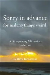 Book cover of Sorry in advance for making things weird. by Unknown