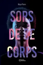 Book cover of Sors de ce corps by Maya Phenn