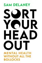 Book cover of Sort Your Head Out by Sam Delaney