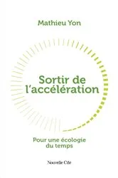 Book cover of Sortir de l'accélération by Mathieu Yon