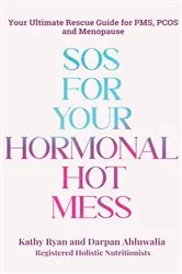 Book cover of SOS FOR YOUR HORMONAL HOT MESS by KATHY RYAN