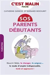 Book cover of SOS parents débutants, c'est malin by Dr. Bernard Bedouret