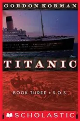 Book cover of S.O.S. (Titanic, Book 3) by Gordon Korman