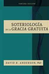 Book cover of Soteriologia De La Gracia Gratuita by Anderson, Ph.D., David R.