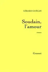 Book cover of Soudain, l'amour by Unknown