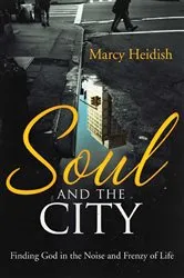 Book cover of Soul and the City by Marcy Heidish