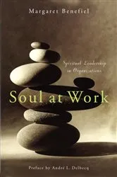 Book cover of Soul at Work by Margaret Benefiel