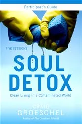 Book cover of Soul Detox Bible Study Participant's Guide by Craig Groeschel