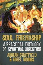 Book cover of Soul Friendship by Adrian Chatfield
