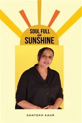 Book cover of Soul Full of Sunshine by Santokh Kaur