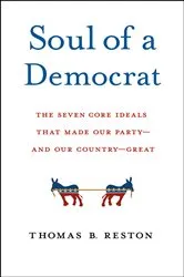 Book cover of Soul of a Democrat by Thomas B. Reston