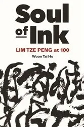 Book cover of Soul Of Ink: Lim Tze Peng At 100 by Tai Ho Woon