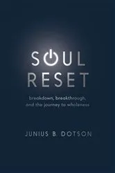 Book cover of Soul Reset by Junius B. Dotson