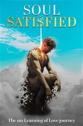 Book cover of Soul Satisfied . The un-Learning of Love Journey by Debra Enile Armand