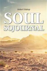 Book cover of Soul Sojournal by Robert Bishop