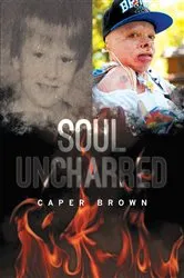 Book cover of Soul Uncharred by Caper Brown