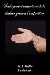 Book cover of Soulagement instantané de la douleur grâce à l'acupression by Marcus A. Pfeiffer
