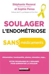 Book cover of Soulager l'endométriose sans médicaments by Stéphanie Mezerai
