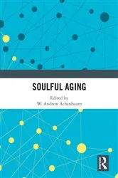 Book cover of Soulful Aging by W. Andrew Achenbaum