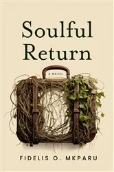 Book cover of SOULFUL RETURN by Fidelis O. Mkparu